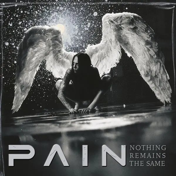 Pain - Nothing Remains The Same (Remastered) (2002/2025)