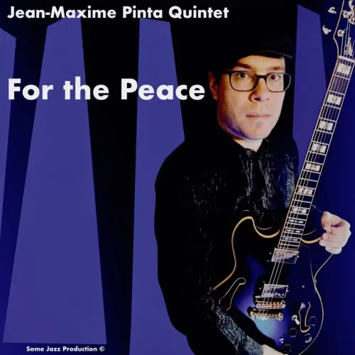 Jean-Maxime Pinta Quintet - For the Peace (2025)