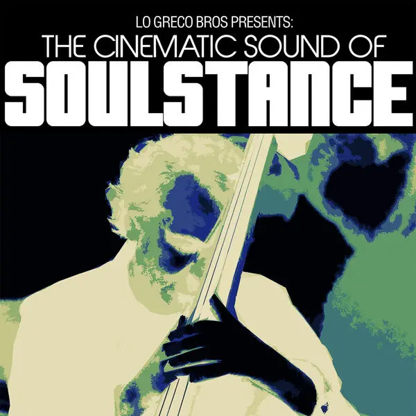 Soulstance & Lo Greco Bros - The Cinematic Sound Of Soulstance (2025)