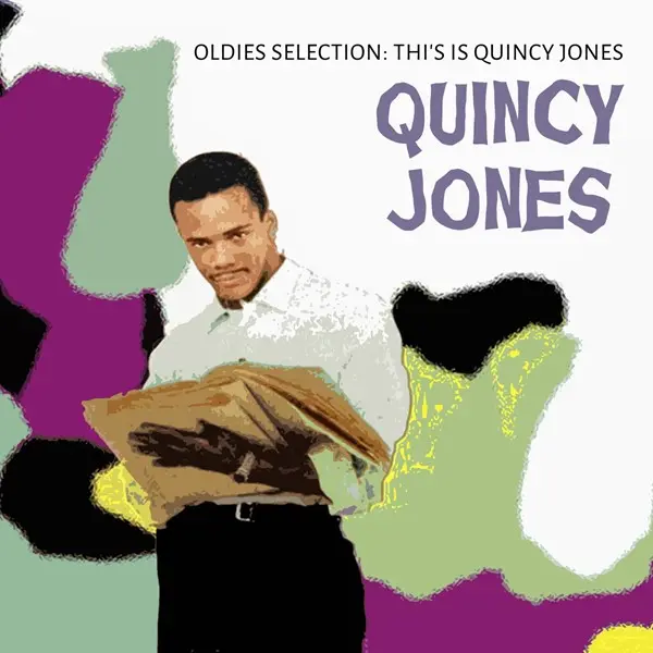 Quincy Jones - Oldies Selection, Thi's Is Quincy Jones (2025)