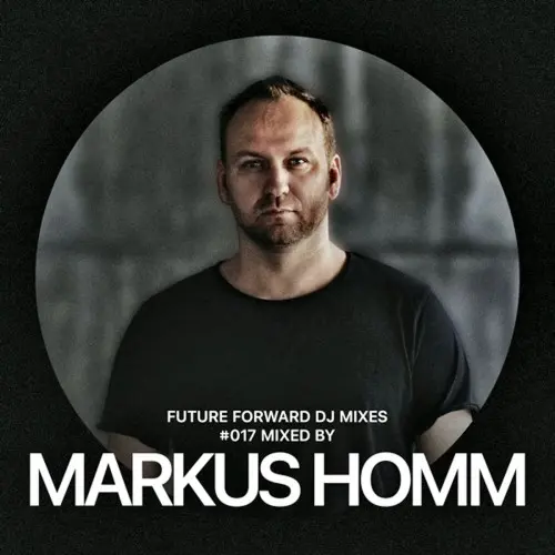 Markus Homm - Future Forward #017 (2025)