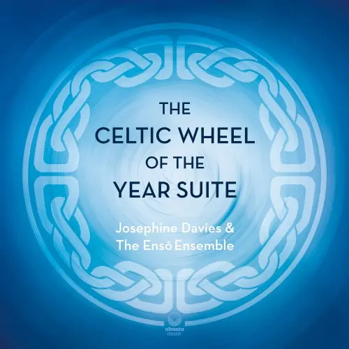 Josephine Davies & The Ensō Ensemble - The Celtic Wheel of the Year Suite (2025)