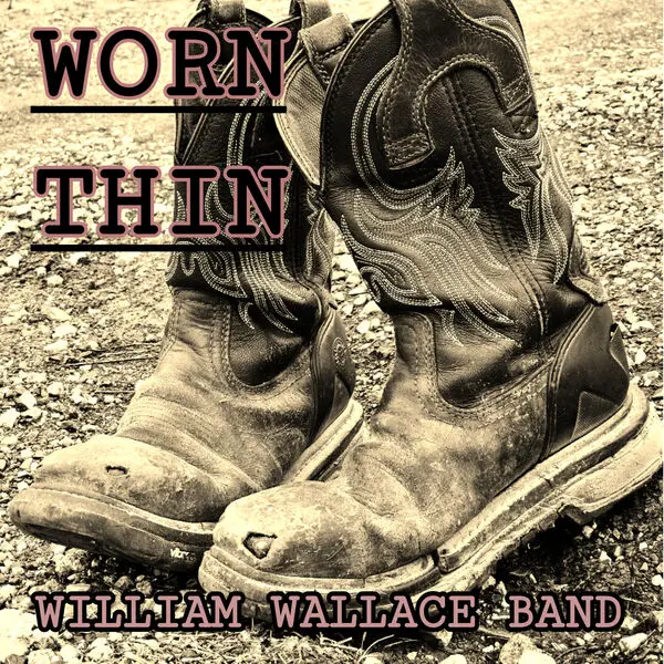 William Wallace Band - Worn Thin (2025)