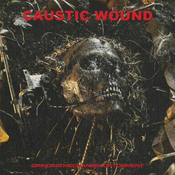 Caustic Wound - Grinding Mechanism of Torment (2025)