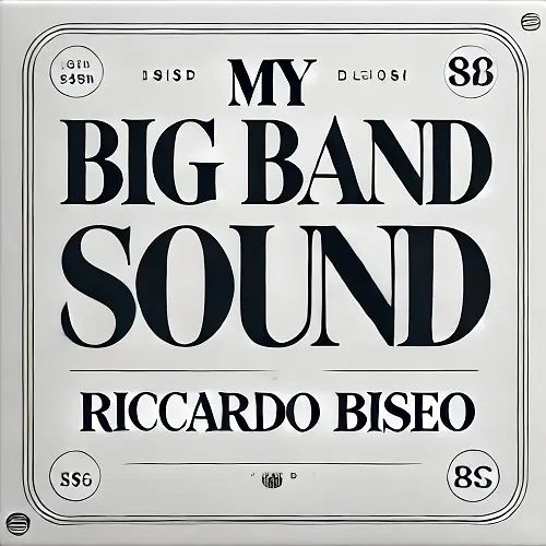 Riccardo Biseo - My Big Band Sound (2025)