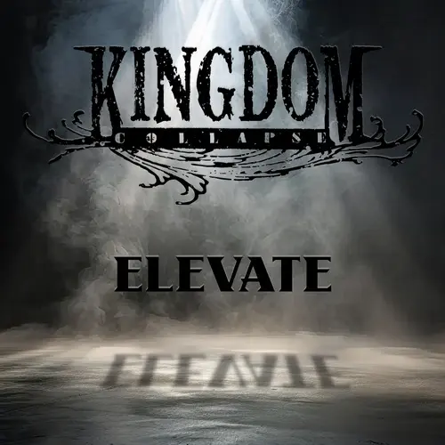 Kingdom Collapse - Elevate (2025)