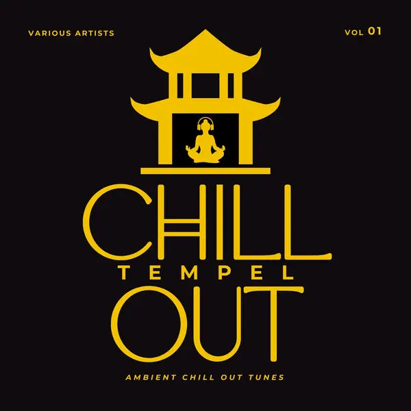 Chill Out Tempel (Ambient Chill Out Tunes), Vol. 1 (2025)