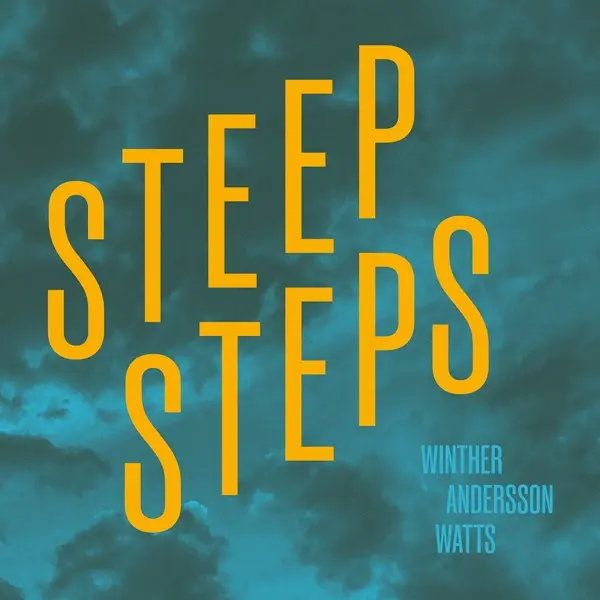 Carl Winther,  Jeff 'tain' Watts, Richard Andersson - Steep Steps (2025)