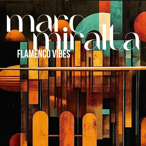 Marc Miralta - Flamenco Vibes (2025)