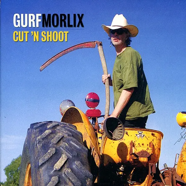Gurf Morlix - Cut 'N Shoot (2004)