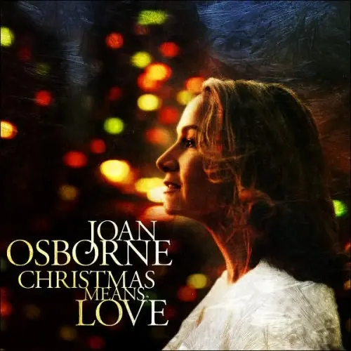 Joan Osborne - Christmas Means Love (2007)
