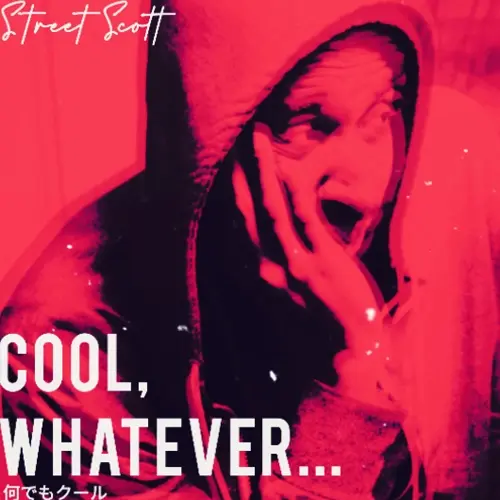 Street Scott - COOL, WHATEVER (2025)