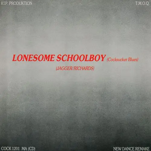 T.M.O.Q. - Lonesome Schoolboy (Cocksucker Blues) (New Dance Remake) (12'' Single) (1987)