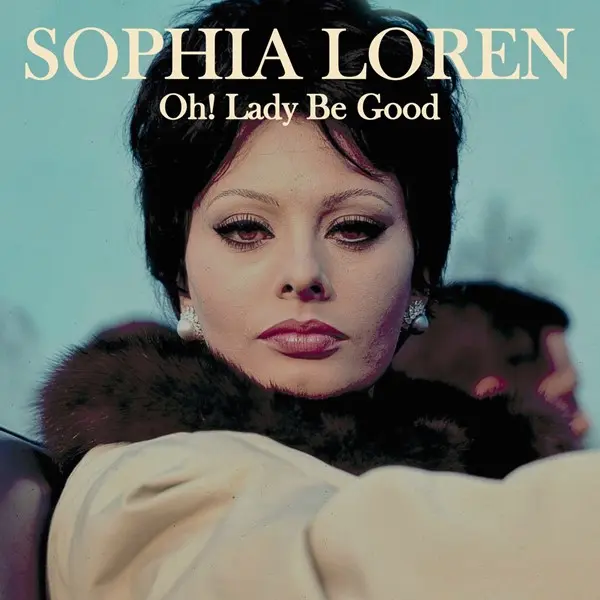 Sophia Loren - Oh! Lady Be Good (2025)