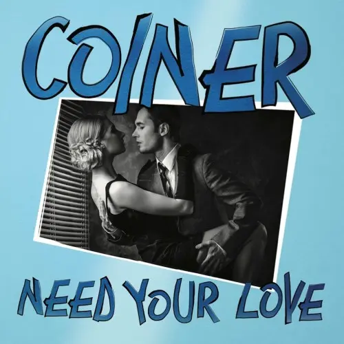 Coiner - Need Your Love (Single) (2025)