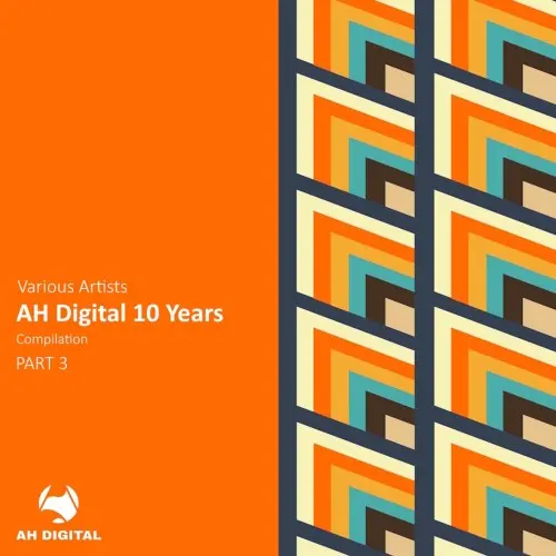 AH Digital 10 Years, Pt. 3 (2025)