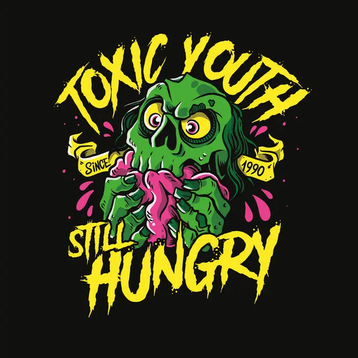 Toxic Youth - Still Hungry (2025)