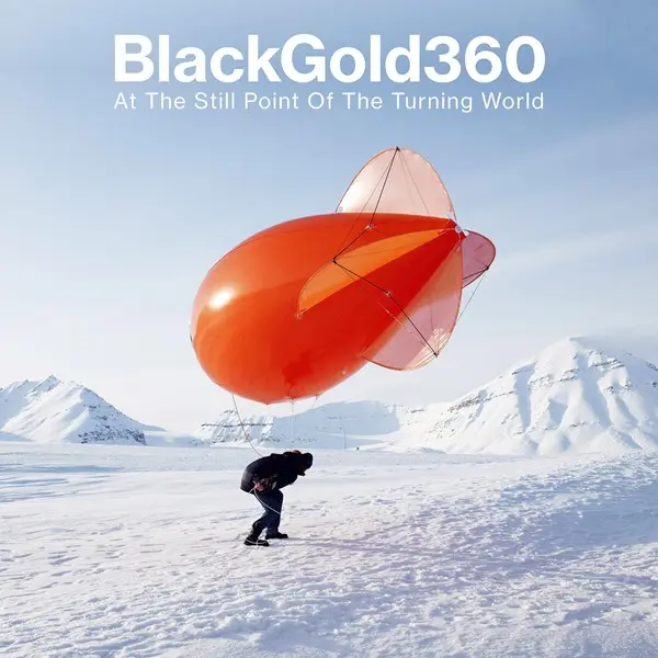 Black Gold 360 - At The Still Point Of The Turning World (2025)