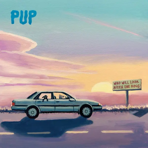 PUP - Who Will Look After The Dogs? (2025)