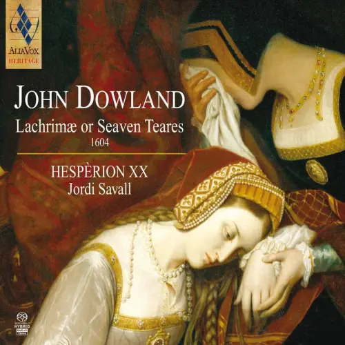 John Dowland - Lachrimae or Seaven Teares / Jordi Savall, Hespèrion XX (2013)