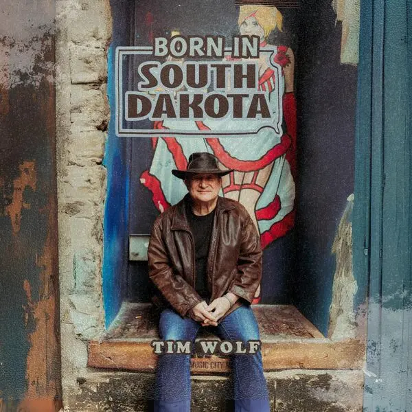 Tim Wolf - Born In South Dakota (2025)