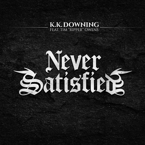K.K. Downing feat. Tim "Ripper" Owens - Never Satisfied (Single) (2025)