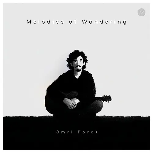 Omri Porat - Melodies of Wandering (2025)