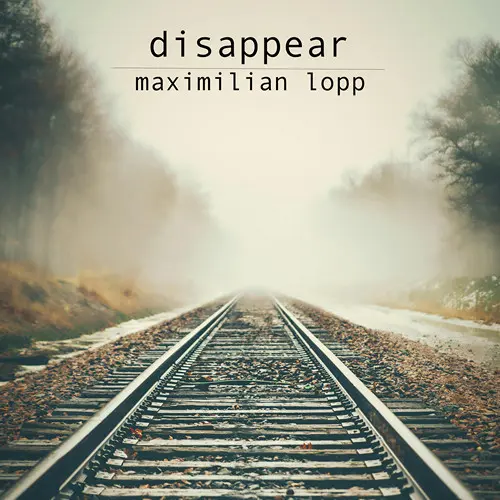 Maximilian Lopp - Disappear (2025)