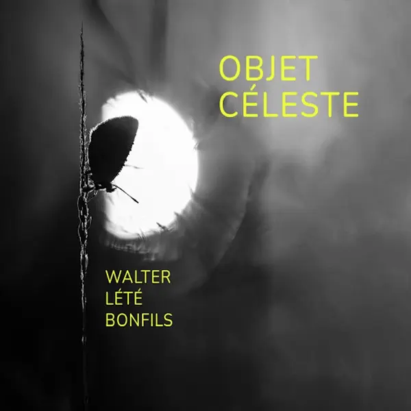 Walter - Lété - Bonfils - Objet Céleste (2025)