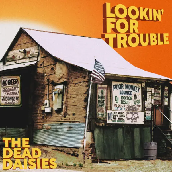 The Dead Daisies - Lookin' For Trouble (2025)