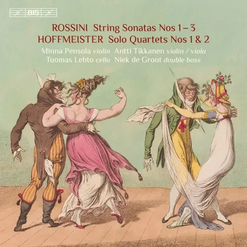 Rossini - String Sonatas Nos. 1-3 · Hoffmeister - Solo Quartets Nos. 1&2 (Minna Pensola, Antti Tikkanen, Tuomas Lehto, Niek de Groot) (2017)