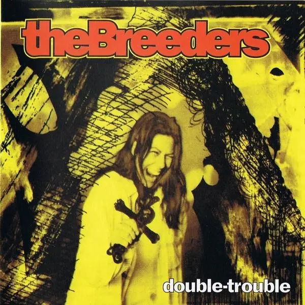 The Breeders - Double Trouble (1993)