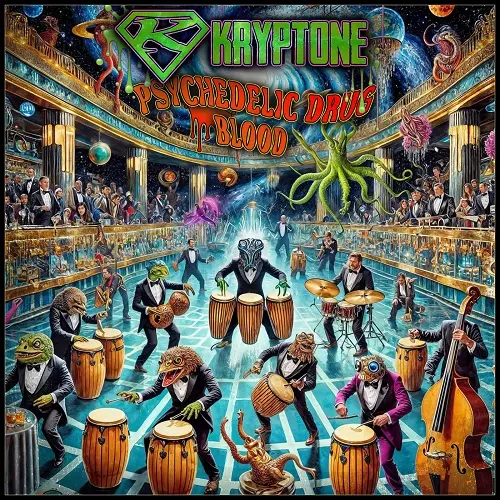Kryptone - Psychedelic Drug Blood (2025)