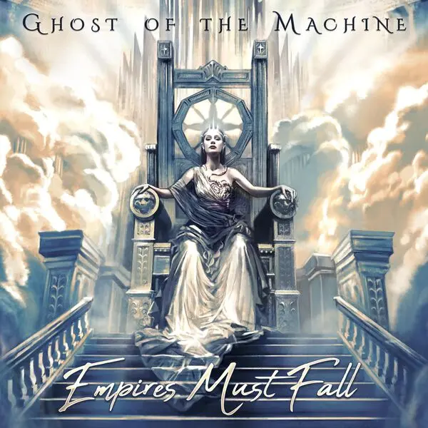 Ghost Of The Machine - Empires Must Fall (2025)