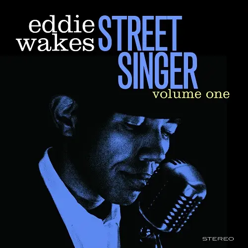 Eddie Wakes - Street Singer, Vol. One (2025)