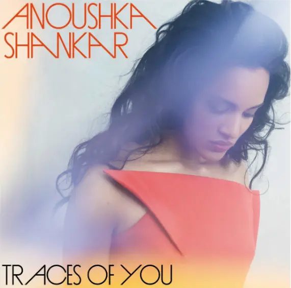 Anoushka Shankar - Traces of You (2013)