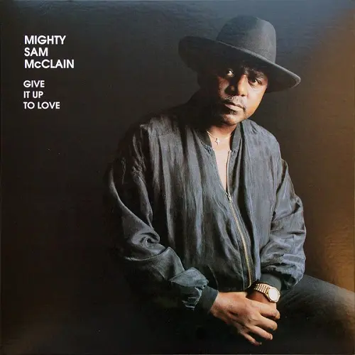 Mighty Sam McClain - Give It Up To Love (1993/2013)
