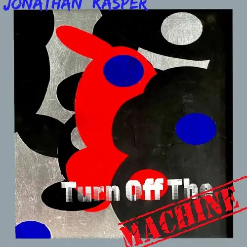 Jonathan Kasper - Turn Off the Machine (2025)