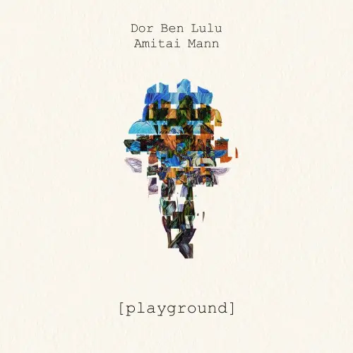 Amitai Mann, Dor Ben Lulu - Playground (2024)