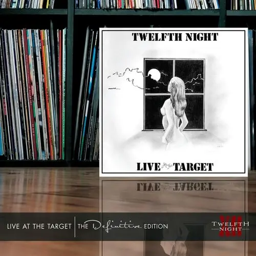 Twelfth Night - Live At the Target (The Definitive Edition) (1981/2011)