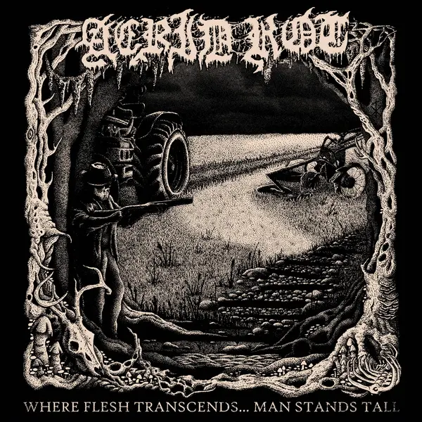 Acrid Rot - Where Flesh Transcends... Man Stands Tall (2025)