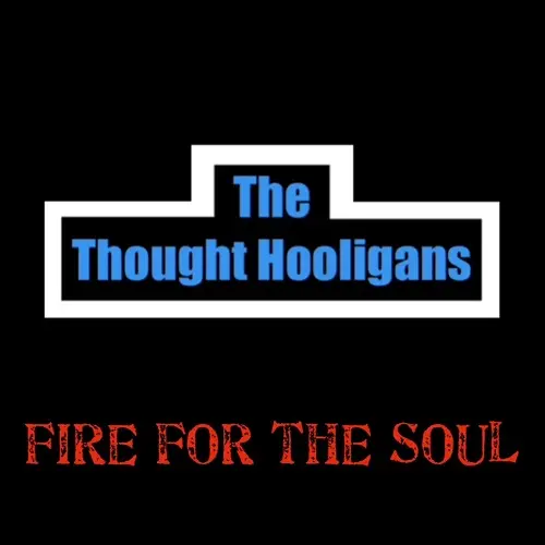 The Thought Hooligans - Fire For The Soul (2025)