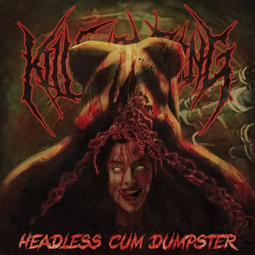 Kill Everything - Headless Cum Dumpster (2025)