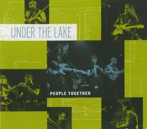 Under The Lake - People Together (2007)