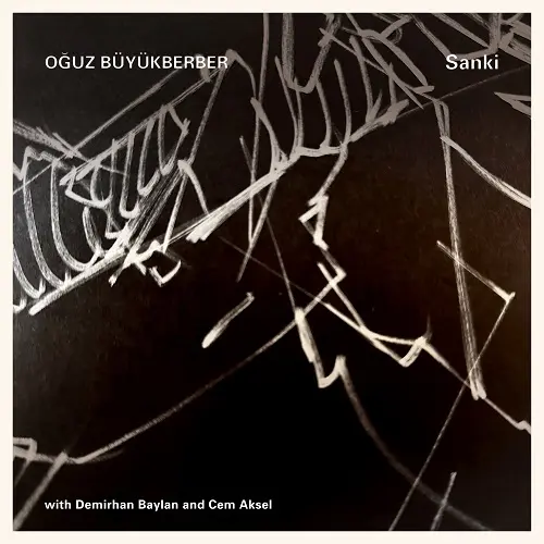 Oguz Buyukberber - Sanki (2025)
