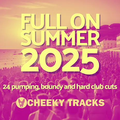 Full On Summer 2025 - 24 pumping, bouncy and hard club cuts (2025)