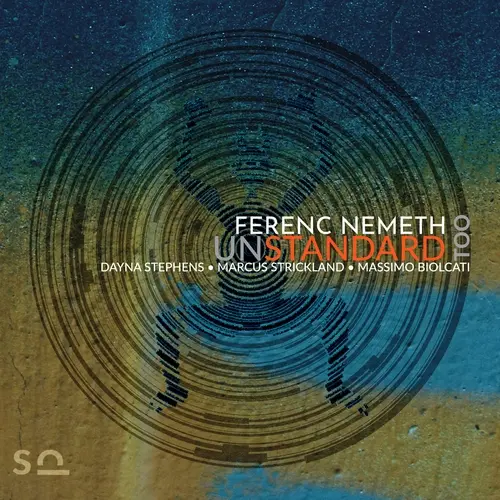 Ferenc Nemeth feat. Marcus Strickland, Dayna Stephens & Massimo Biolcati - UnStandard Too (2025)