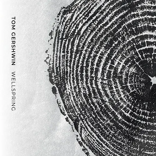 Tom Gershwin - Wellspring (2025)