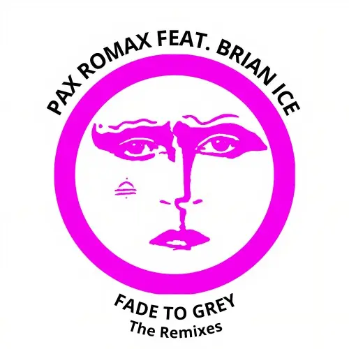 Pax Romax feat. Brian Ice - Fade To Grey The Remixes (2025)