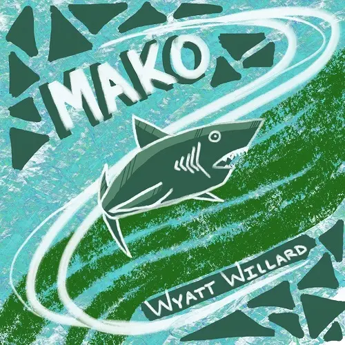 Wyatt Willard - Mako (2025)